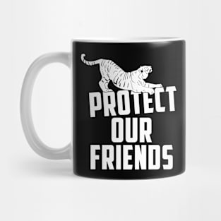 protect our friends - tiger Mug